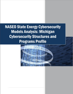 NASEO State Energy Cybersecurity Model Analysis: Michigan Cybersecurity Structures and Programs Profile